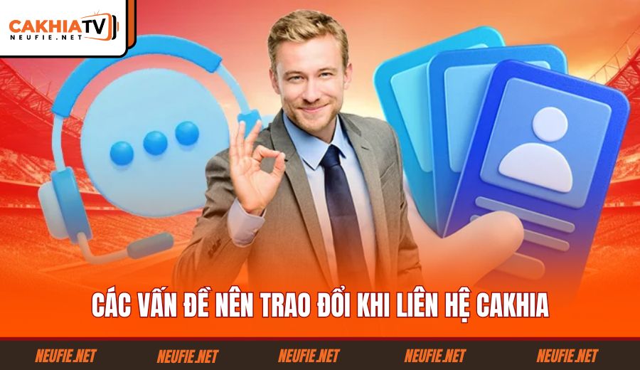 cac-van-de-nen-trao-doi-khi-lien-he-cakhia