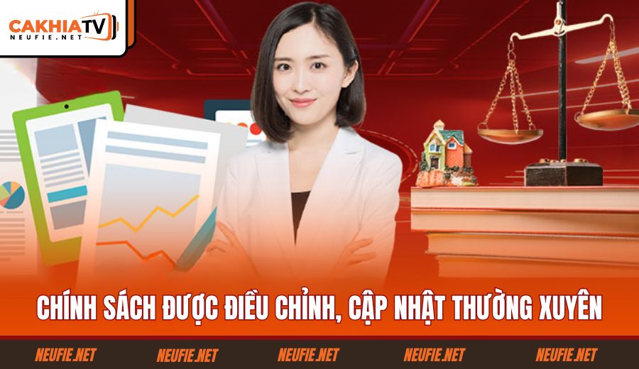 chinh-sach-duoc-dieu-chinh-cap-nhat-thuong-xuyen