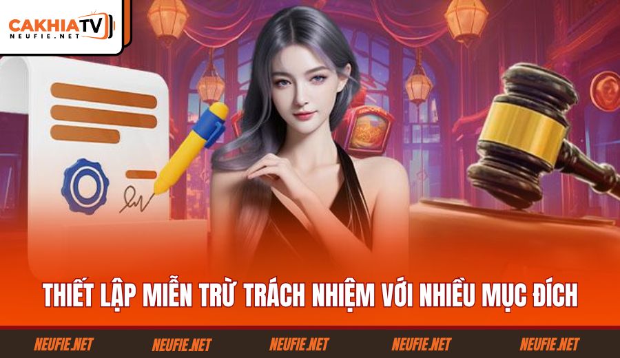 thiet-lap-mien-tru-trach-nhiem-voi-nhieu-muc-dich