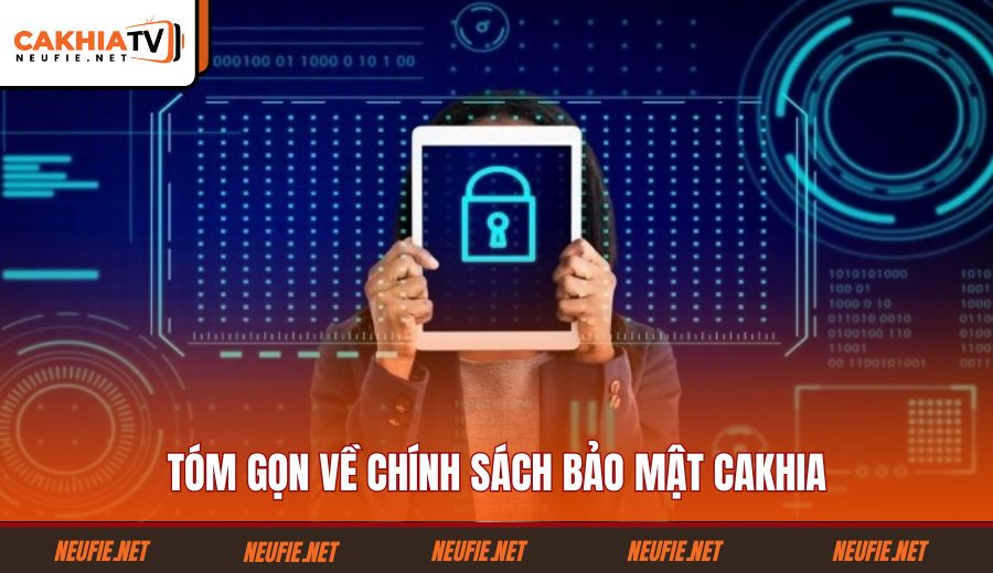tom-gon-ve-chinh-sach-bao-mat-cakhia