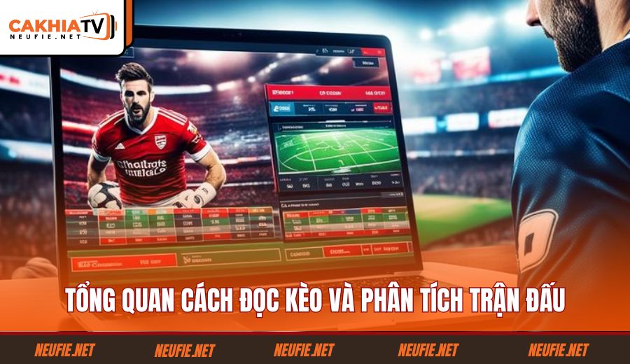 tong-quan-cach-doc-keo-va-phan-tich-tran-dau